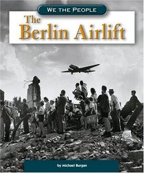 The Berlin Airlift (We the People) (We the People)
