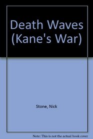 DEATH WAVES (Kanes War, No 3)