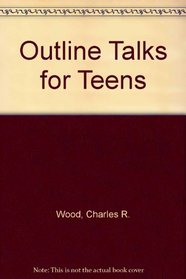 Outline Talks for Teens (Easy-to-use sermon outline series)