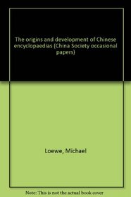 The origins and development of Chinese encyclopaedias (China Society occasional papers)
