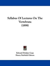 Syllabus Of Lectures On The Vertebrata (1898)
