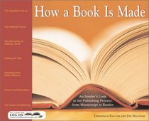 How a Book Is Made: An Insider's Look at the Publishing Process, from Manuscript to Reader