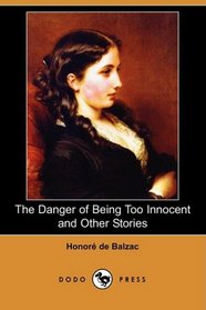 The Danger of Being Too Innocent and Other Stories (Dodo Press)