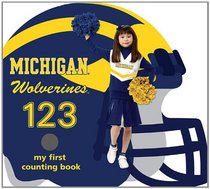 University of Michigan Wolverines 123: My First Counting Book (University 123 Counting Books)