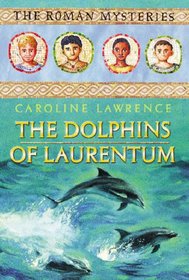 The Dolphins of Laurentum (Roman Mysteries)