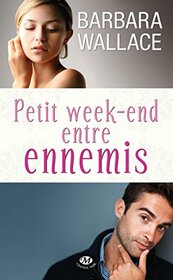 Petit week-end entre ennemis (EMOTIONS)