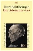 Die Adenauer- ra. Grundlegung der Bundesrepublik.