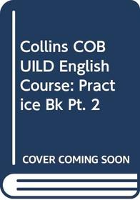Collins COBUILD English Course: Practice Bk Pt. 2