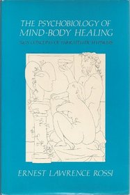 The Psychobiology of Mind-body Healing (A Norton Professional Book)