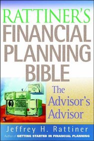 Rattiner's Financial Planner's Bible: The Advisor's Advisor
