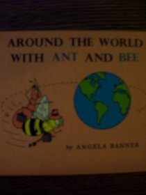 Around the World With Ant and Bee