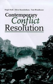 Contemporary Conflict Resolution: The Prevention, Management and Transformations of Deadly Conflict