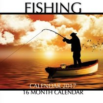 Fishing Calendar 2017: 16 Month Calendar