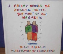 A Friend Should Be Athletic, Poetic, but Most of All, Magnetic (The Friends Series)