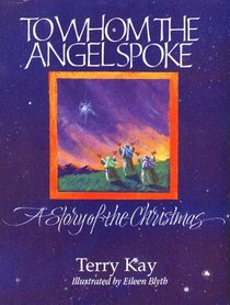 To Whom the Angel Spoke: A Story of the Christmas