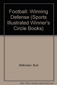 Football: Winning Defense (Sports Illustrated Winner's Circle Books)