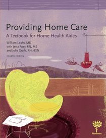 Providing Home Care: A Textbook for Home Health Aides, 4e