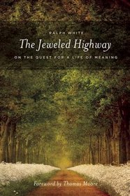 The Jeweled Highway: On The Quest for a Life of Meaning