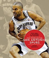 The NBA: A History of Hoops: The Story of the San Antonio Spurs