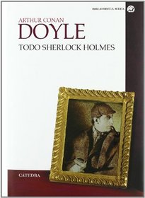 Todo Sherlock Holmes / All Sherlock Holmes (Biblioteca Avrea)
