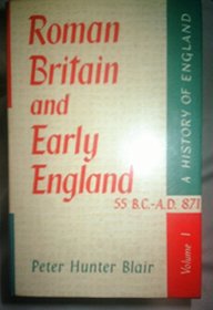 Roman Britain and Early England, 55 B.C.-A.D.871 - A History of England Volume 1