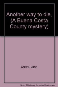 Another way to die, (A Buena Costa County mystery)