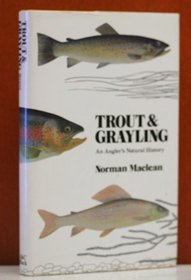 TROUT AND GRAYLING: AN ANGLER'S NATURAL HISTORY.