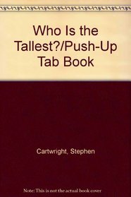 Who Is the Tallest?/Push-Up Tab Book