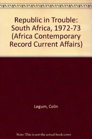 Republic in Trouble: South Africa, 1972-73 (
