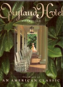 Opryland Hotel - Nashville (Opryland Hotel: Nashville, The Story of An American Classic)