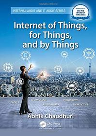 Internet of Things, for Things, and by Things (Internal Audit and IT Audit)