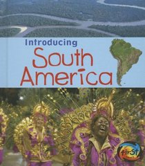 Introducing South America (Heinemann First Library)