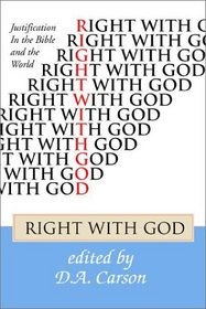 Right with God: Justification in the Bible and the World