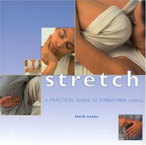 Stretch: A Practical Guide to Stree-Free Living (Guide for Life)