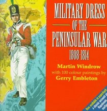 Military Dress of the Peninsular War, 1808-1814