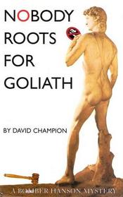 Nobody Roots for Goliath (Bomber Hanson)