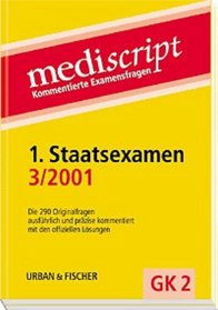 Mediscript, Kommentierte Examensfragen, GK 2, je 2 Bde., 1. Staatsexamen 3/2001