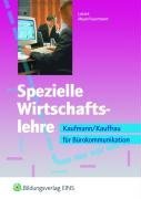 Spezielle Wirtschaftslehre. Kaufmann / Kauffrau fr Brokommunikation. (Lernmaterialien)