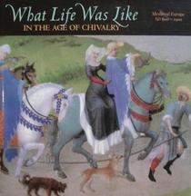 What Life Was Like in the Age of Chivalry: Medieval Europe AD 800-1500