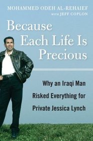 Because Each Life Is Precious: Why an Iraqi Man Came to Risk Everything for Private Jessica Lynch