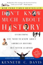 Don't Know Much About History: Everything You Need to Know About American History but Never Learned (Anniversary Edition)