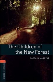 Childern of New Forest (Oxford Bookworms Library, Stage 2)