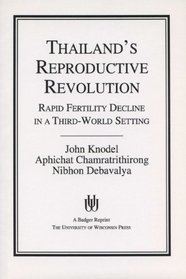 Thailand's Reproductive Revolution: Rapid Fertility Decline in a Third World Setting (Social Demography)
