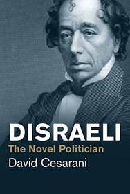 Disraeli: The Novel Politician (Jewish Lives)