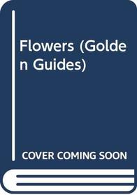 Flowers (Golden Guides)