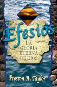 Efesios: La Gloria Eterna de Dios / Efesios (Mensajes Biblicos) (Spanish Edition)