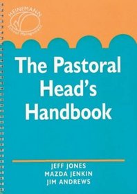 The Pastoral Head's Handbook (Heinemann school management)