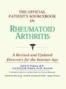 The Official Patient's Sourcebook on Rheumatoid Arthritis: Directory for the Internet Age
