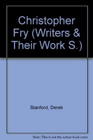 Christopher Fry (Writers & Their Work S)