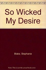 SO WICKED MY DESIRE